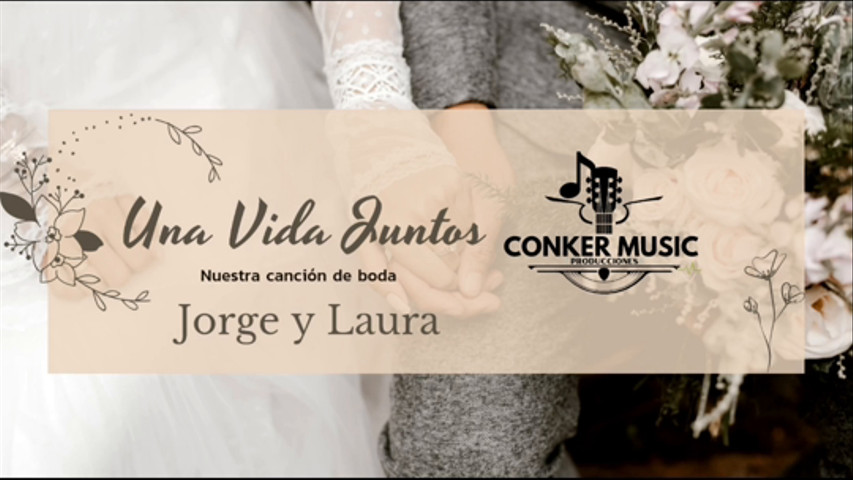 Una Vida Juntos - Compuesta para Jorge y Laura 